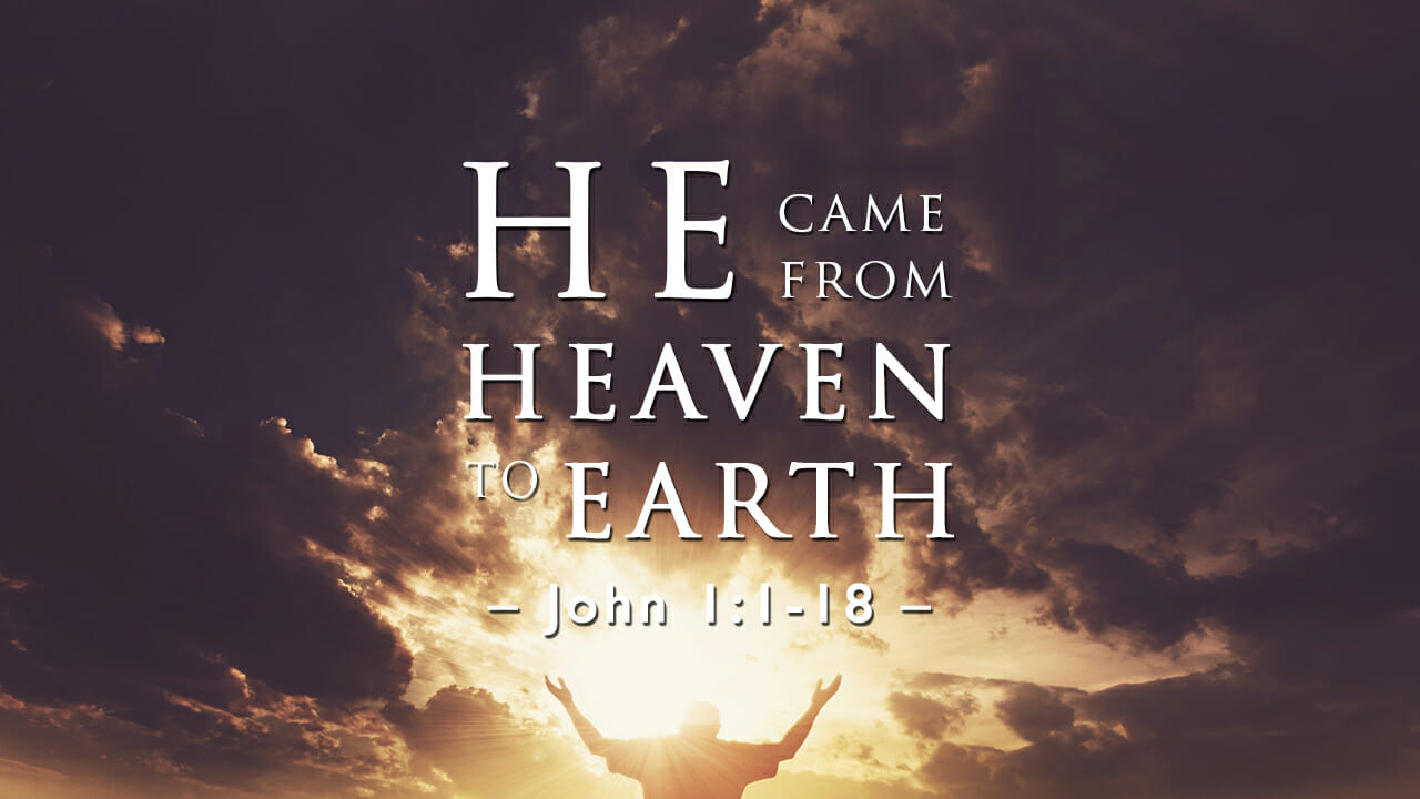 He Came From Heaven To Earth - Greenhills Christian Fellowship